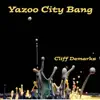 Cliff Demarks - Yazoo City Bang - Single