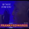 Frank Edwards - If Not For You - Single