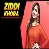 Ruchika Jangid - Ziddi Khora - Single