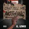 K.Lewis - Can't Tell Me Nothing - Single