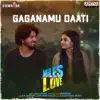 Yasaswi Kondepudi, Aditi Bhavaraju & RR Dhruvan - Gaganamu Daati (feat. Abhinav Medishetti & Ramyaa Pasupuleti) [From \