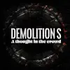 Demolition S - A Thought in the Crowd - Single