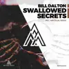 Bill Dalton & Abstraal - Swallowed Secrets - Single