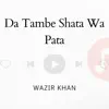 wazir khan - Da Tambe Shata Wa Pata - Single