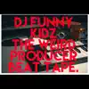 Dj Funny Kidz - The Werid Producer Beat Tape.