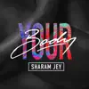 Sharam Jey - Your Body - Single