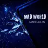 Lance Allen - Mad World - Single