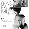 kiddoz & Real Hood Music - Eras Pa Mi - Single