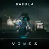 Dabbla - Vines - Single