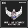 Sir Felix - Something Real (feat. Eric Lumiere) - Single