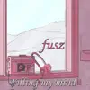 Fusz - Filling My Mind - Single