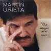 Martín Urieta - Con Migajas de Tu Amor