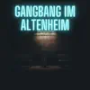 DJ Pisse, DJ Fickerich & BESOFFENE KINDER - G******g im Altenheim