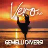 Gemelli Diversi - Vero - Single