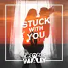 George Whaley - Stuck with You - Single