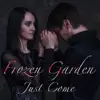 Frozen Garden - Just Come - Single