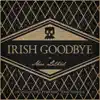 Mac Lethal - Irish Goodbye