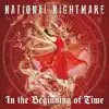 National Nightmare - In the Beginning of Time - Single