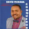 David Moraba - Conqueror