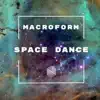 Macroform - Space Dance