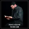 Perviz Hüseyni - Ya Rza Can - Single