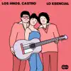 Los Hermanos Castro - Lo Esencial