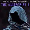 Kool Taj The Gr8 - The Whisper, Pt. 1 - Single