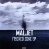 Maljet - Fricked Zone - Single