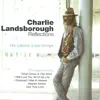 Charlie Landsborough - Reflections: His Classic Love Songs