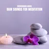 Background Music & Sounds From I’m In Records - Background Music: Rain Sounds for Meditation