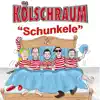 Kölschraum - Schunkele - Single