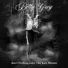 Betty Grey - Ain't Nothing Like the Last Minute