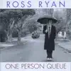 Ross Ryan - One Person Queue