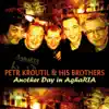 Petr Kroutil & His Brothers - Another Day in AghaRTA