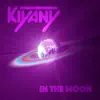 Kiyany - In the Moon - Single