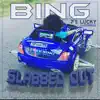 Bing - Slabbed Out (feat. LUCKY LUCIANO) - Single