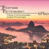 Thomas Törnheden - Thomas Törnheden Trio (feat. Kiko Freitas & Ney Conceiçao)