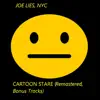 Joe Lies NYC - Cartoon Stare (Remastered, s) [Bonus Track]