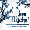 Juan Michel - Popurrí Luis Arcaraz - Single