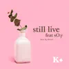 K+ - Still Live (feat. sO.Y) - Single