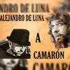 Alejandro De Luna - A Camarón - Single