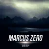 Marcus Zero - Deep - Single