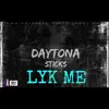 Daytona Sticks - Lyk Me - Single