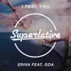 Eriva - I Feel You (feat. Goa) - Single