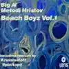 Big Al & Metodi Hristov - Beach Boyz (Remixes), Vol. 1 - EP