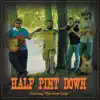 Half Pint Down - Half Pint Down