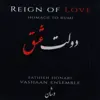 Vashaan Ensemble & Fathieh Honari - Reign of Love: Homage to Rumi