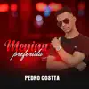 Pedro Costta - Menina Preferida - Single