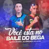 Club Dz7, MC Fefe Original & DJ J2 - VOCÊ ESTA NO BAILE DO BEGA (feat. MC DANFLIN & DJ VM) - Single