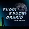 Il B - Fuori e Fuori Orario (feat. El Blanco) - Single